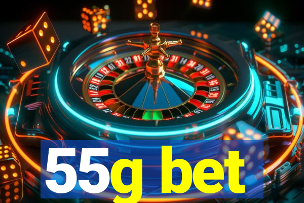 55g bet